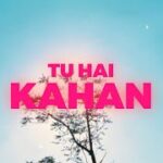 Tu Hai Kaha Lyrics